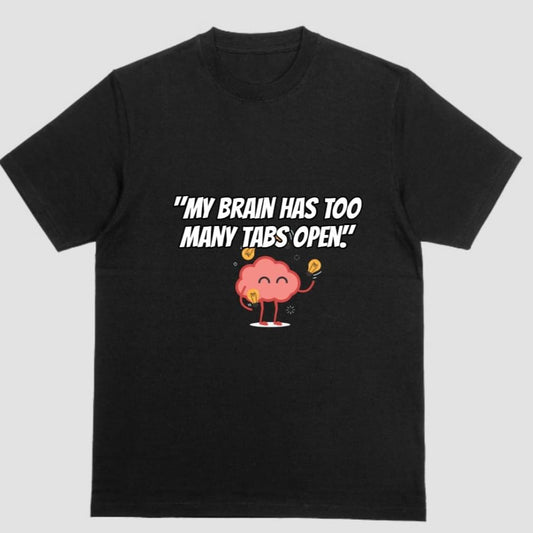 My Brain Has Too Many Tabs Open Regular Fit T-shirt