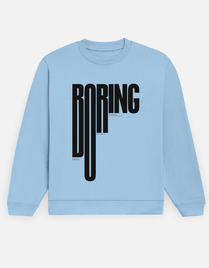 Boring Sweatshirt