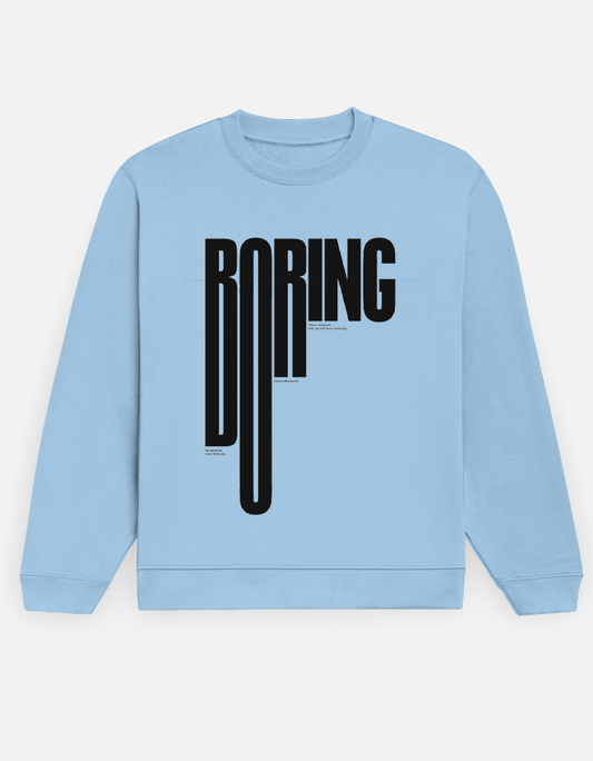 Boring Sweatshirt